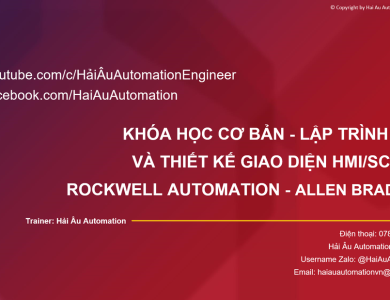 KHÓA HỌC CƠ BẢN: ​LẬP TRÌNH PLC VÀ THIẾT KẾ GIAO DIỆN HMI/SCADA ROCKWELL AUTOMATION